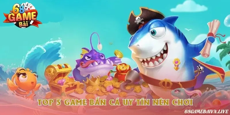 5 game được yêu thích nhất tại sảnh của nhà cái